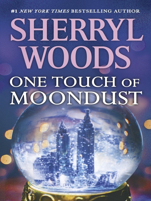 Title details for ONE TOUCH OF MOONDUST by Sherryl Woods - Wait list